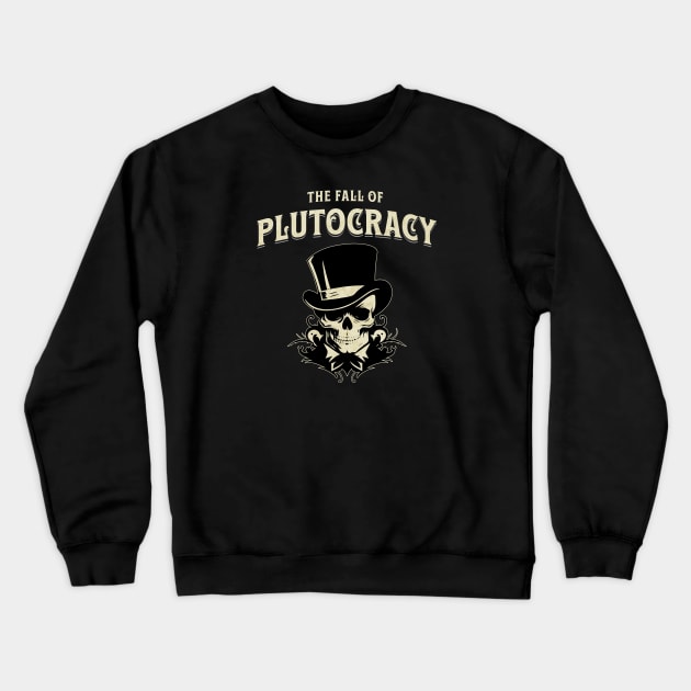 The Fall of Plutocracy Crewneck Sweatshirt by LexieLou